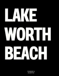 Lake Worth Beach: The Coffee Table Book