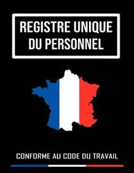 registre unique du personnel: Pour salariés et stagiaires | 120 Pages Grand Format à Remplir | Gardez une Gestion Efficace du Personnel Salariés et Stagiaires