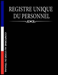 registre unique du personnel 2024: Pour salariés et stagiaires | 120 Pages Grand Format à Remplir | Gardez une Gestion Efficace du Personnel Salariés et Stagiaires