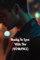 Madly In Love With Her (ROMANCE)