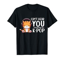 No puedo escucharte, estoy escuchando mercancía de K-pop de Kpop Tiger Camiseta