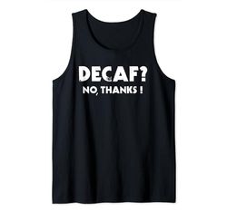 Café divertido descafeinado No Thanks Camiseta sin Mangas