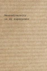 Neurodiversity is my superpower: Lined Journal / Notebook (160 Pages)