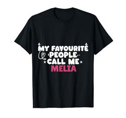 Mis personas favoritas me llaman MELIA Personalizado MELIA Camiseta