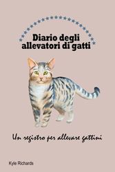 Diario degli allevatori di gatti: Un registro per allevare gattini