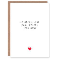 Artery8 Valentines Day Greeting Card Fun Funny Humour We Still Like Each Other For Now For Him or Her