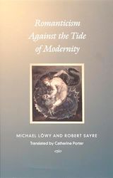 Romanticism Against the Tide of Modernity (Post-Contemporary Interventions)