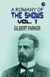 A Romany of the Snows, vol. 1