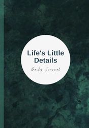 Life's Little Details: A Daily Log