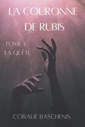 La Couronne de Rubis: Tome 1 - La Quête