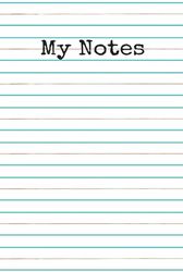 My Notes Journal: College Ruled, 6 in x 9 in, 200 Pages