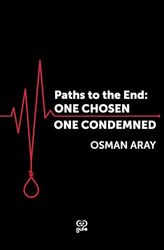 PATHS TO THE END: ONE CHOSEN, ONE CONDEMNED