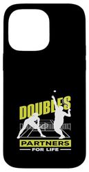 Doubles Partners For Life Tennis Player Enthusiasts Case for iPhone 14 Pro Max