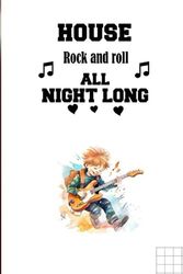 House rock and roll all night long | Notebook: Excellent checkered notebook for rock lovers