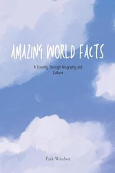 Amazing World Facts: A Journey Through Geography and Culture