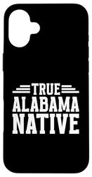 True Alabama Native Alabama Case for iPhone 16 Plus
