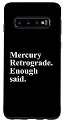 Galaxy S10 Mercury Retrograde Enough Said Cosmic Motion Case