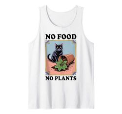No Food No Plants Cat Plant Kitten Plants Cat Lover Tank Top