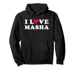 I Love Masha Matching Girlfriend & Novio Nombre Masha Sudadera con Capucha