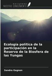 Ecología política de la participación en la Reserva de la Biosfera de las Yungas