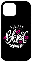 Blessed Beyond Measure Simply Blessed Blessing au dos Coque pour iPhone 15