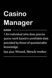 Casino Manager Definition: Personalized Notebook With Definition for Casino Manager | Customized Journal Gift for Casino Manager Coworker Office Boss ... | Funny Blank Lined Casino Manager Notebook.