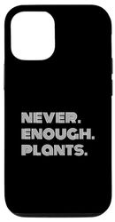 Carcasa para iPhone 15 Nunca hay suficientes plantas Jardinero botánico