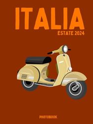 ITALIA ESTATE 2024 PHOTOBOOK
