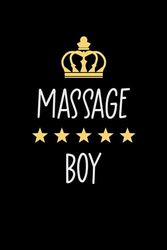 Massage Boy: Notebook for Boys Who Love Massage | Birthday Gifts Idea for Massage Boys | Massage Appreciation