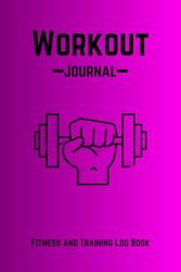 Workout Journal: Fitness, Weightlifting, and Training Log Book for Men and Women, 6x9 120 Pages