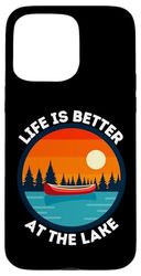 Life Is Better At The Lake, Lake Vacations Lake Lovers Vacay Case for iPhone 15 Pro Max