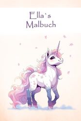 Ella Malbuch: personalisiertes Ausmalbuch für Kinder von 3 bis 6 Jahren