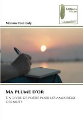 Ma plume d'or: Un livre de poésie pour les amoureux des mots