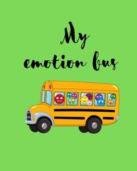 My Emotion Bus: 30-day daily kids journal, promote self-reflection, work through big emotions, boost self-esteem and self-regulation, practice kindness and build emotional resilience.