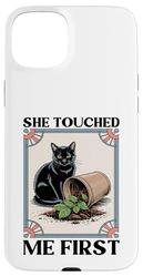 She Touched Me First Cat Plant Kitten Plants Amoureux des chats Coque pour iPhone 15 Plus