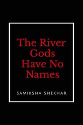 The River Gods Have No Names