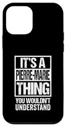 It's A Pierre-Marie Thing You Wouldn't Understand First Name Custodia per iPhone 12 mini
