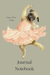 Sugar Plum Puggy Journal: A fun Puggy notebook to make you smile as you jot down your thoughts, favorite recipes, quotes, poems or your daily "To Do's".