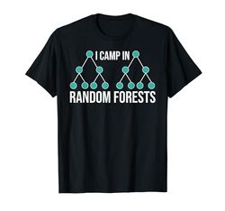 Camp In Random Forests Machine Learning Word Game T-Shirt