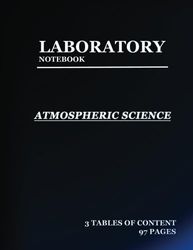 lab notebook for Atmospheric Science: Laboratory Notebook for Science Graduate Student Researchers: 97 Pages | 3 tables of contents pages (1 to 93) | Quad ruled Grid | 8.5 x 11 inches
