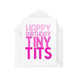 Funny Birthday Cards - Happy Birthday Tiny T*ts - Small Boobs Joke - Jokey Birthday Cards - Sweary Cards - CBH1859