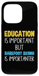 Education Is Important But Barefoot Skiing Is Importanter Case for iPhone 13 Pro