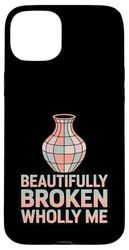 Beautifully Broken Wholly Me Kintsugi Self-Love Case for iPhone 15 Plus