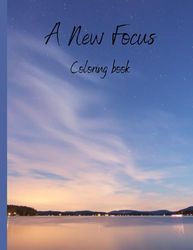 A New Focus: Coloring book