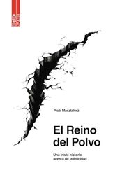 El Reino del Polvo: Una triste historia acerca de la felicidad