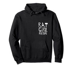 Rat Girl For Life! Sé tu rata, ¡seguro de ti mismo! Sudadera con Capucha