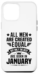 Carcasa para iPhone 14 Plus All Men Are Created Equal But The Best Are Born In January