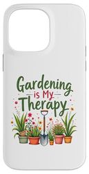 Il giardinaggio è la mia terapia Giardiniere Giardiniere Divertente amante delle piante Custodia per iPhone 14 Pro Max