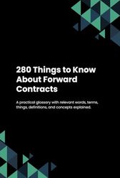 280 Things to Know About Forward Contracts