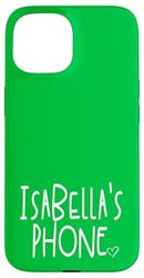 Isabella's Phone Nom personnalisé Isabella Blanc Vert Coque pour iPhone 15